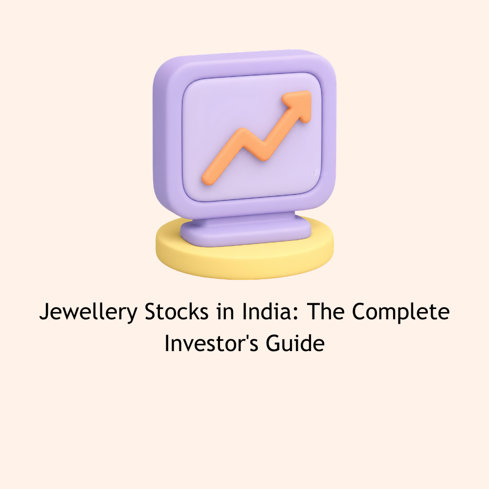 Jewellery Stocks in India: The Complete Investor's Guide